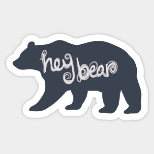 hey bear Sticker